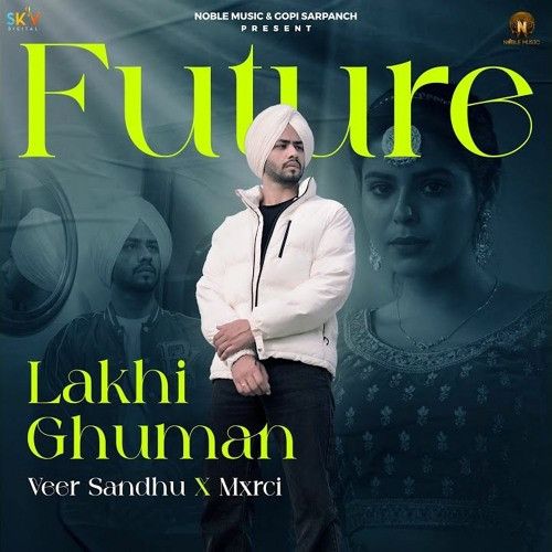 Download Future Lakhi Ghuman mp3 song, Future Lakhi Ghuman full album download