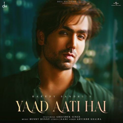 Yaad Aati Hai Harrdy Sandhu mp3 song download, Yaad Aati Hai Harrdy Sandhu full album