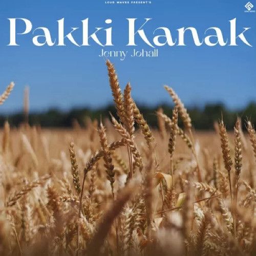 Pakki Kanak Jenny Johal mp3 song download, Pakki Kanak Jenny Johal full album