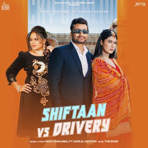 Shiftaan Vs Drivery Vicky Dhaliwal, Gurlez Akhtar mp3 song download, Shiftaan Vs Drivery Vicky Dhaliwal, Gurlez Akhtar full album