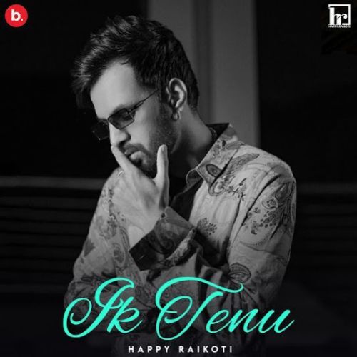 Ik Tenu Happy Raikoti mp3 song download, Ik Tenu Happy Raikoti full album