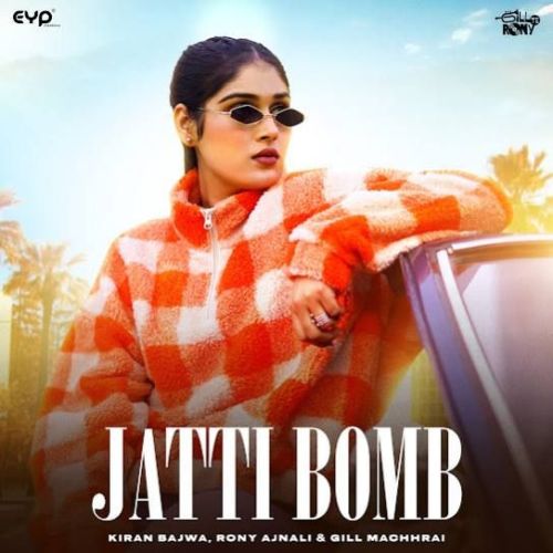 Jatti Bomb Kiran Bajwa mp3 song download, Jatti Bomb Kiran Bajwa full album