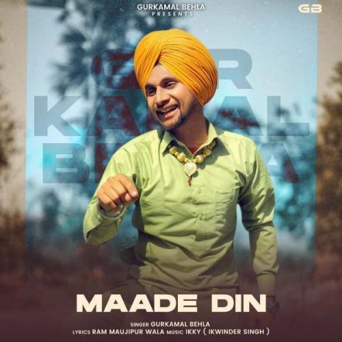 Maade Din Gurkamal Behla mp3 song download, Maade Din Gurkamal Behla full album