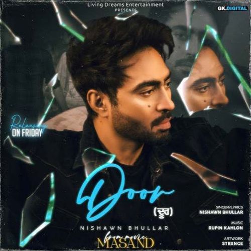 Door Nishawn Bhullar mp3 song download, Door Nishawn Bhullar full album