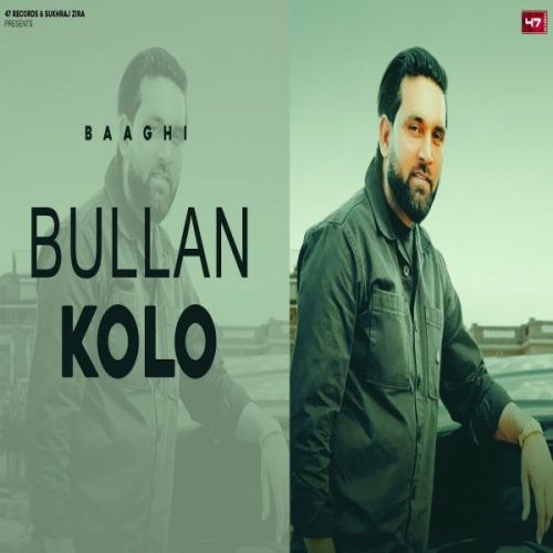 Bullan Kolo Baaghi mp3 song download, Bullan Kolo Baaghi full album