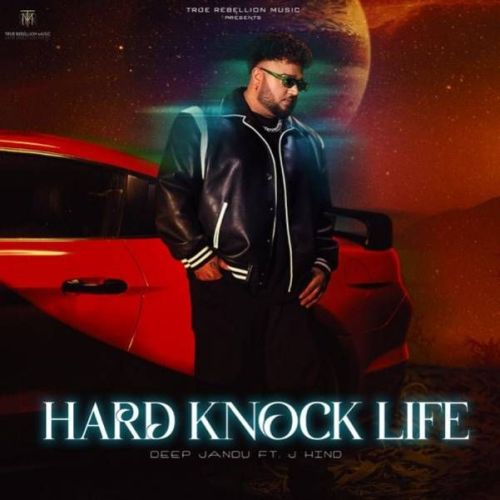 Hard Knock Life Deep Jandu mp3 song download, Hard Knock Life Deep Jandu full album