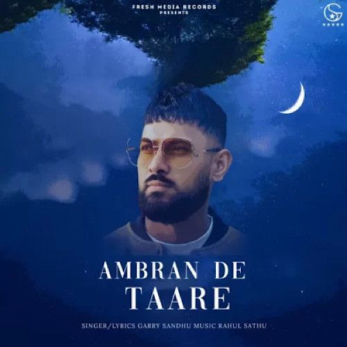 Ambran De Taare Garry Sandhu mp3 song download, Ambran De Taare Garry Sandhu full album