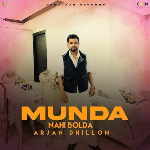 Munda Nahi Bolda Arjan Dhillon mp3 song download, Munda Nahi Bolda Arjan Dhillon full album