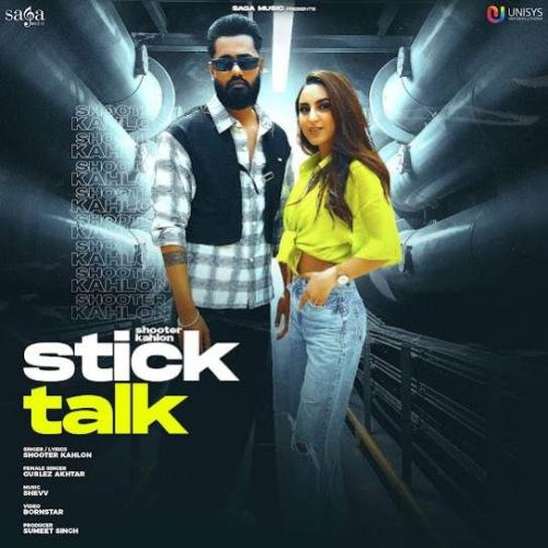 Stick Talk Shooter Kahlon mp3 song download, Stick Talk Shooter Kahlon full album