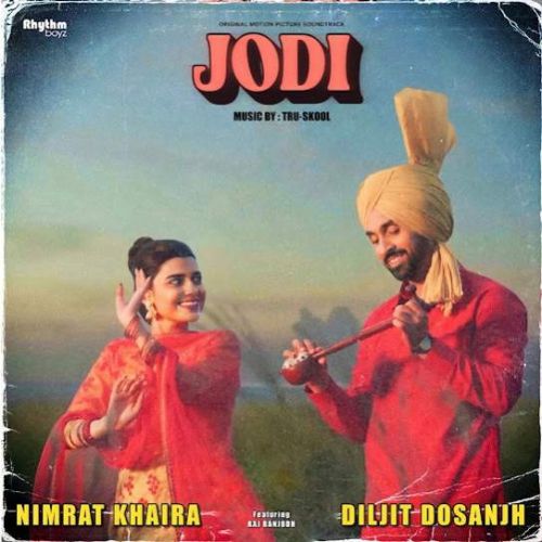 Parohna Banke Diljit Dosanjh, Nimrat Khaira mp3 song download, Jodi - OST Diljit Dosanjh, Nimrat Khaira full album