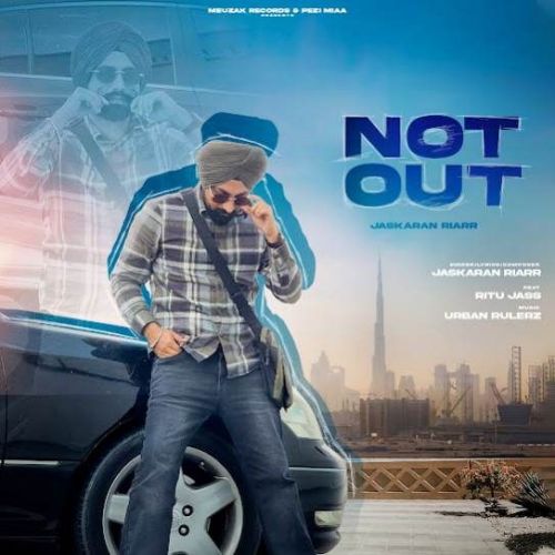 Not Out Jaskaran Riarr mp3 song download, Not Out Jaskaran Riarr full album