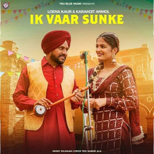 IK Vaar Sunke Karamjit Anmol, Loena Kaur mp3 song download, IK Vaar Sunke Karamjit Anmol, Loena Kaur full album