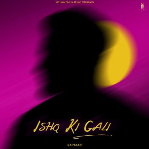 Ishq Ki Gali Kaptaan mp3 song download, Ishq Ki Gali Kaptaan full album