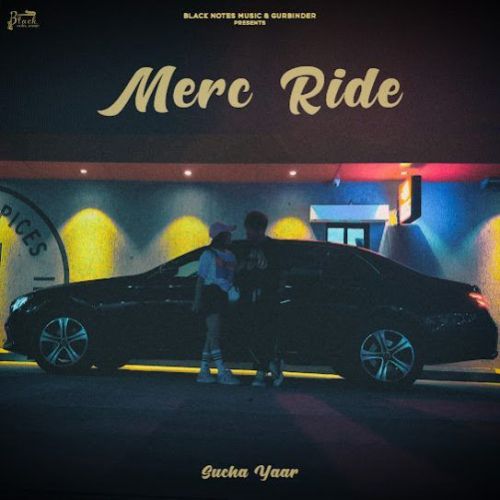 Merc Ride Sucha Yaar mp3 song download, Merc Ride Sucha Yaar full album