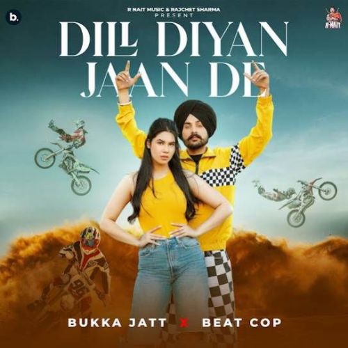 Dill Diyan Jaan De Bukka Jatt mp3 song download, Dill Diyan Jaan De Bukka Jatt full album