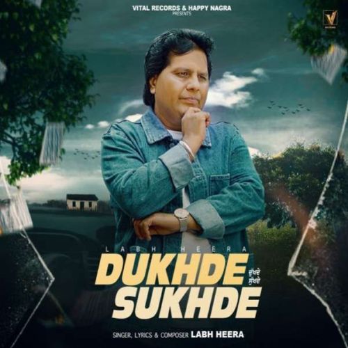 Download Dukhde Sukhde Labh Heera mp3 song, Dukhde Sukhde Labh Heera full album download