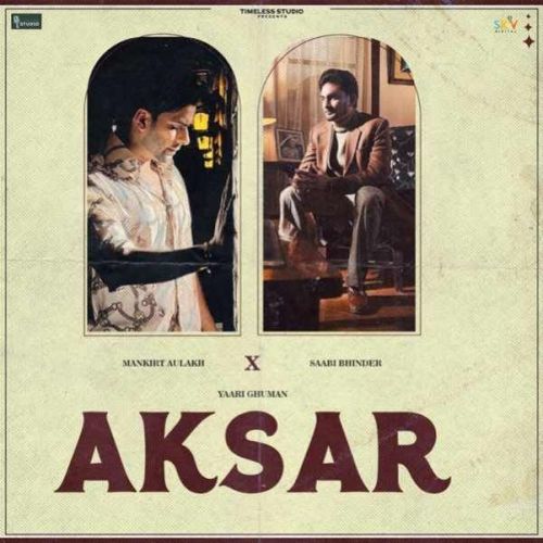 Aksar Mankirt Aulakh, Saabi Bhinder mp3 song download, Aksar Mankirt Aulakh, Saabi Bhinder full album