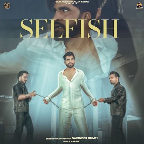 Selfish Davinder Gumti mp3 song download, Selfish Davinder Gumti full album