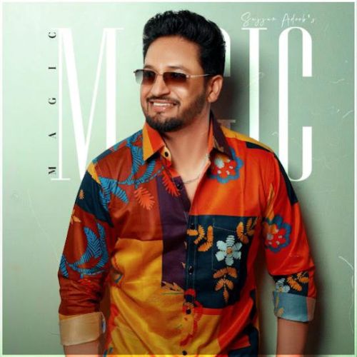 Changy Munde Sajjan Adeeb mp3 song download, Magic - EP Sajjan Adeeb full album