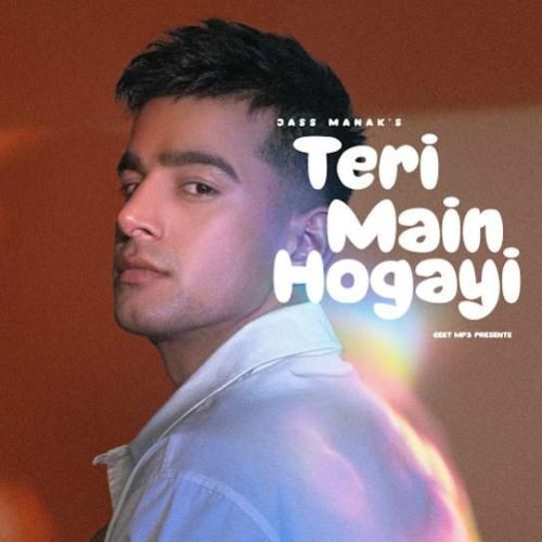 Teri Main Hogayi Jass Manak mp3 song download, Teri Main Hogayi Jass Manak full album