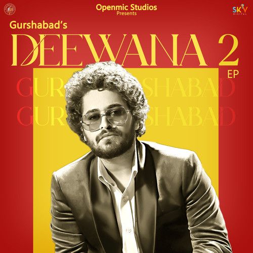 Main Tere Bin Gurshabad mp3 song download, Deewana 2 - EP Gurshabad full album