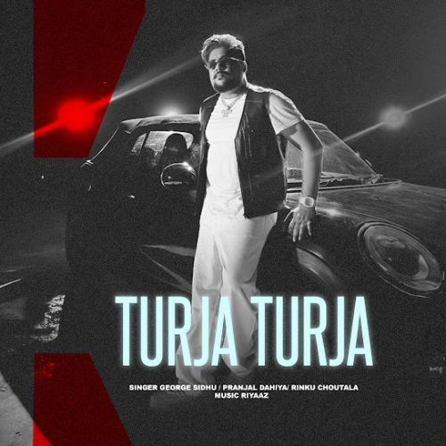 Turja Turja George Sidhu mp3 song download, Turja Turja George Sidhu full album