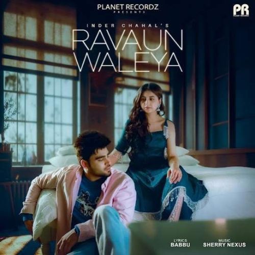 Ravaun Waleya Inder Chahal mp3 song download, Ravaun Waleya Inder Chahal full album