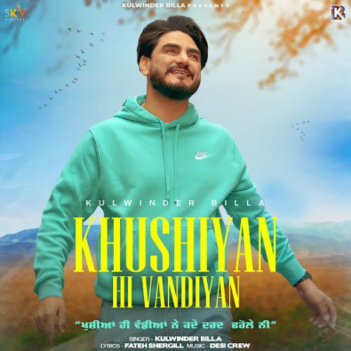 Khushiyan Hi Vandiyan Kulwinder Billa mp3 song download, Khushiyan Hi Vandiyan Kulwinder Billa full album