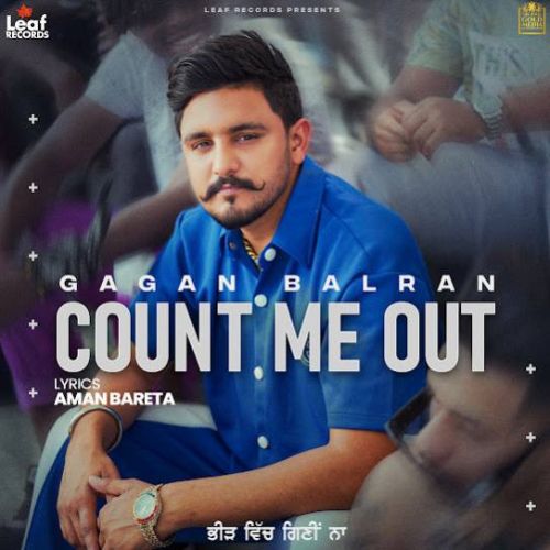 Count Me Out Gagan Balran mp3 song download, Count Me Out - EP Gagan Balran full album