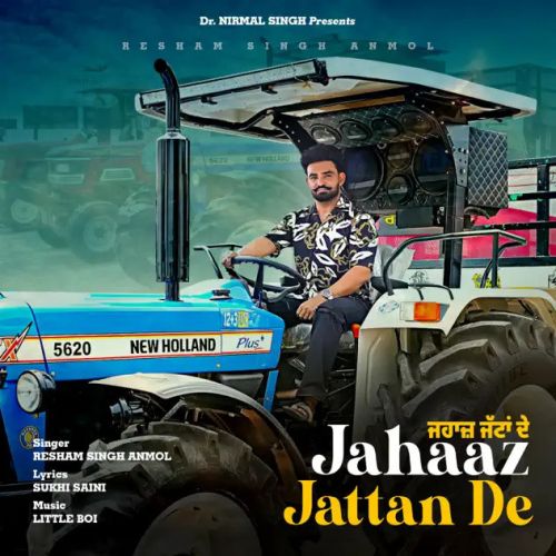 Jahaaz Jattan De Resham Singh Anmol mp3 song download, Jahaaz Jattan De Resham Singh Anmol full album