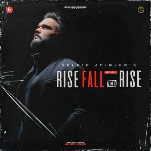 Download Chete Ayi Hi Janda Kulbir Jhinjer mp3 song, Rise Fall & Rise - EP Kulbir Jhinjer full album download