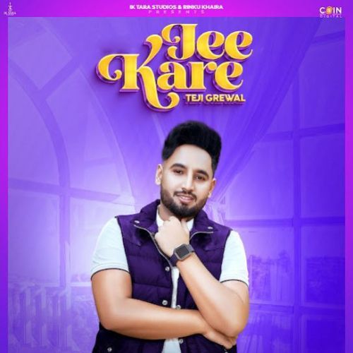 Download Jee Kare Teji Grewal mp3 song, Jee Kare Teji Grewal full album download