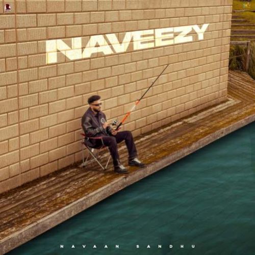 Dil Lagiyan Navaan Sandhu mp3 song download, Naveezy Navaan Sandhu full album