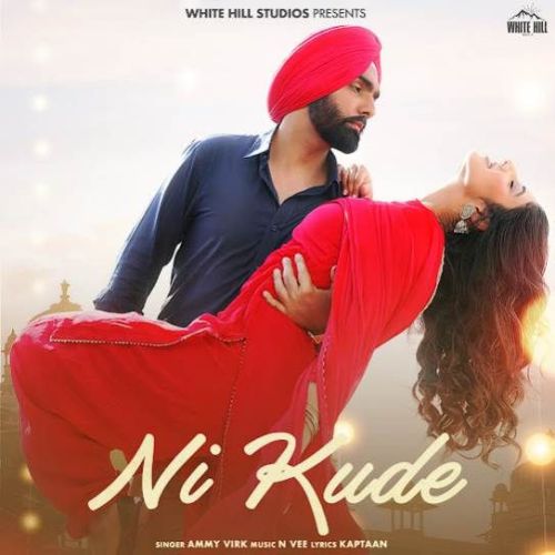 Ni Kude Ammy Virk mp3 song download, Ni Kude Ammy Virk full album