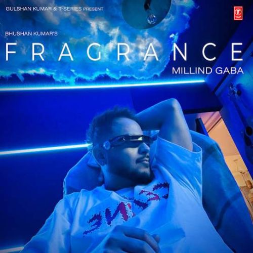 Nahi Karna Main Millind Gaba mp3 song download, Fragrance - EP Millind Gaba full album