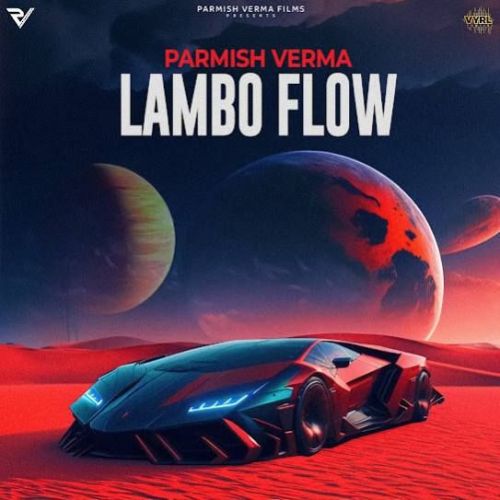 Lambo Flow Parmish Verma mp3 song download, Lambo Flow Parmish Verma full album