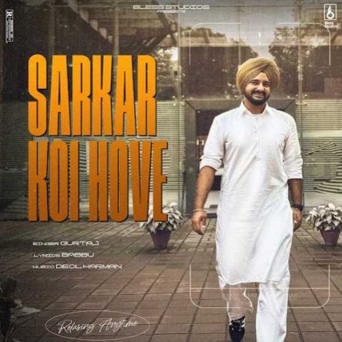 Sarkar Koi Hove Gurtaj mp3 song download, Sarkar Koi Hove Gurtaj full album