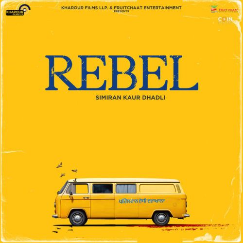 Rebel Simiran Kaur Dhadli mp3 song download, Rebel Simiran Kaur Dhadli full album