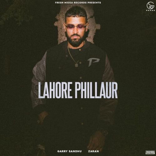 Lahore Phillaur Garry Sandhu mp3 song download, Lahore Phillaur Garry Sandhu full album