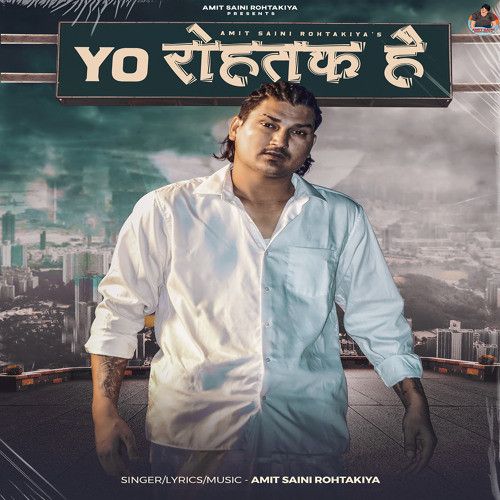 Yo Rohtak Hai Amit Saini Rohtakiya mp3 song download, Yo Rohtak Hai Amit Saini Rohtakiya full album