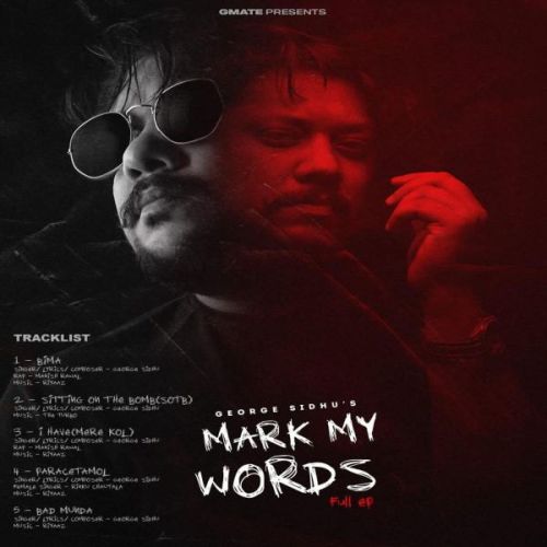 Bima George Sidhu mp3 song download, Mark My Words - EP George Sidhu full album