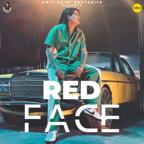 Red Face Amit Saini Rohtakiya mp3 song download, Red Face Amit Saini Rohtakiya full album