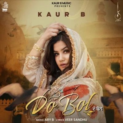 Do Bol Kaur B mp3 song download, Do Bol Kaur B full album