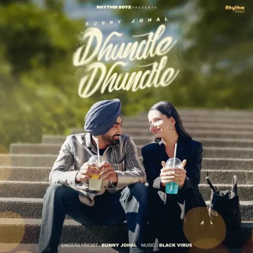 Dhundle Dhundle Bunny Johal mp3 song download, Dhundle Dhundle Bunny Johal full album