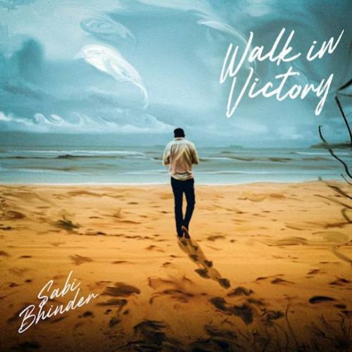 Download Moonroof Sabi Bhinder mp3 song, Walk in Victory - EP Sabi Bhinder full album download