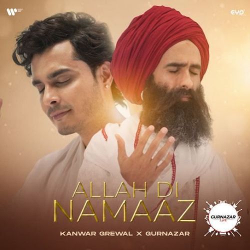 Allah Di Namaaz Kanwar Grewal, Gurnazar mp3 song download, Allah Di Namaaz Kanwar Grewal, Gurnazar full album