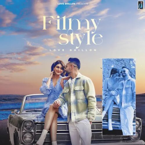 Filmy Style Love Dhillon mp3 song download, Filmy Style Love Dhillon full album