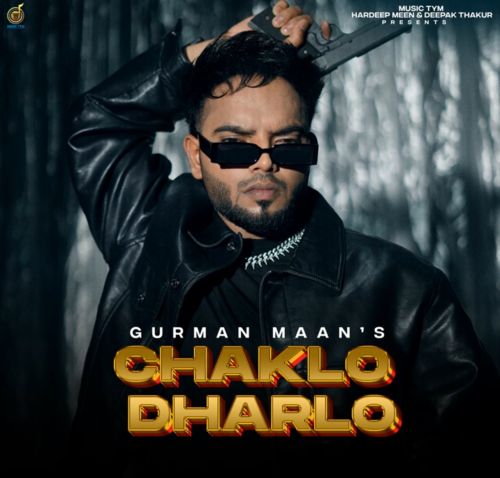 Chaklo Dharlo Gurman Maan, Deepak Dhillon mp3 song download, Chaklo Dharlo Gurman Maan, Deepak Dhillon full album