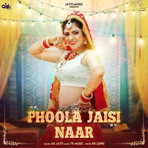 Phoola Jaisi Naar AK Jatti mp3 song download, Phoola Jaisi Naar AK Jatti full album
