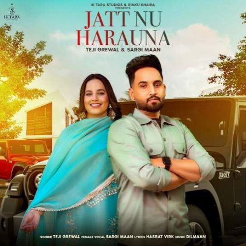 Jatt Nu Harauna Teji Grewal mp3 song download, Jatt Nu Harauna Teji Grewal full album